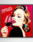 Thank God It's Friday - Print on Fine Art Canvas